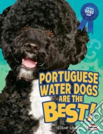 Portuguese Water Dogs Are the Best! libro in lingua di Landau Eliane