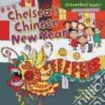 Chelsea's Chinese New Year libro in lingua di Bullard Lisa, Saunders Katie (ILT)