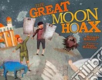 The Great Moon Hoax libro in lingua di Krensky Stephen, Bisaillon Josee (ILT)