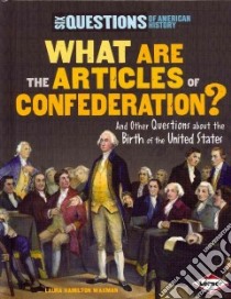 What Are the Articles of Confederation? libro in lingua di Waxman Laura Hamilton