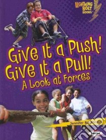 Give It a Push! Give It a Pull! libro in lingua di Boothroyd Jennifer