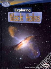 Exploring Black Holes libro in lingua di Waxman Laura Hamilton