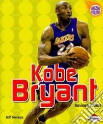 Kobe Bryant (Revised Edition) libro in lingua di Savage Jeff