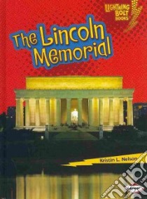 The Lincoln Memorial libro in lingua di Nelson Kristin L.