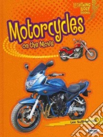 Motorcycles on the Move libro in lingua di Hill Lee Sullivan