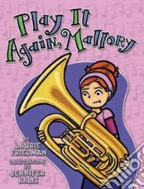 Play It Again, Mallory libro in lingua di Friedman Laurie B., Kalis Jennifer (ILT)