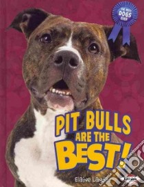Pit Bulls Are the Best! libro in lingua di Landau Elaine