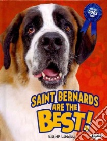 Saint Bernards Are the Best! libro in lingua di Landau Elaine