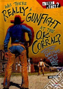 Was There Really a Gunfight at the O.k. Corral? libro in lingua di Kerns Ann