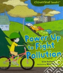 Power Up to Fight Pollution libro in lingua di Bullard Lisa, Thomas Wes (ILT)