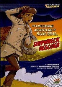 The Life-saving Adventure of Sam Deal, Shipwreck Rescuer libro in lingua di Ransom Candice F., Tourville Amanda Doering (ADP), Trover Zachary (ILT)