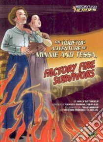 The Rooftop Adventure of Minnie and Tessa, Factory Fire Survivors libro in lingua di Littlefield Holly, Tourville Amanda Doering (ADP), Hammond Ted (ILT), Carbajal Richard Pimentel (ILT)