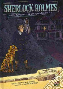 Sherlock Holmes and the Adventure of the Speckled Band libro in lingua di Shaw Murray, Cosson M. J., Rohrbach Sophie (ILT)