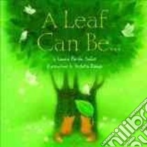 A Leaf Can Be . . . libro in lingua di Salas Laurie Purdie, Dabija Violeta (ILT)