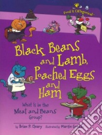 Black Beans and Lamb, Poached Eggs and Ham libro in lingua di Cleary Brian P., Goneau Martin (ILT)