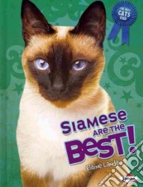 Siamese Are the Best! libro in lingua di Landau Elaine
