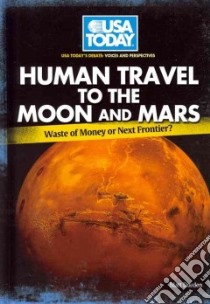 Human Travel To The Moon and Mars libro in lingua di Doeden Matt