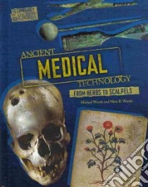 Ancient Medical Technology libro in lingua di Woods Michael, Woods Mary B.