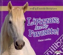 Lipizzans Are My Favorite! libro in lingua di Landau Elaine