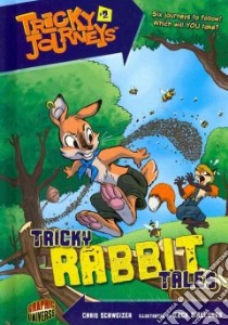 Tricky Rabbit Tales libro in lingua di Schweizer Chris, Giallongo Zack (ILT)