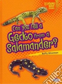 Can You Tell a Gecko from a Salamander? libro in lingua di Silverman Buffy