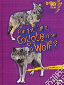 Can You Tell a Coyote from a Wolf? libro in lingua di Silverman Buffy
