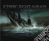 Iceberg, Right Ahead! libro in lingua di McPherson Stephanie Sammartino