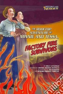 The Rooftop Adventure of Minnie and Tessa, Factory Fire Survivors libro in lingua di Littlefield Holly, Tourville Amanda Doering (ADP), Hammond Ted (ILT), Carbajal Richard Pimentel (ILT)