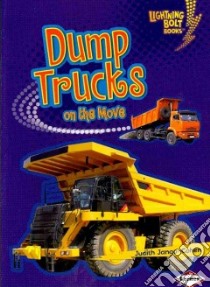 Dump Trucks on the Move libro in lingua di Jango-Cohen Judith