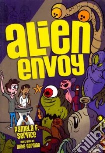 Alien Envoy libro in lingua di Service Pamela F., Gorman Mike (ILT)