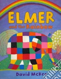 Elmer and the Rainbow libro in lingua di McKee David, McKee David (ILT)