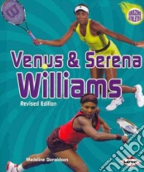 Venus & Serena Williams (2nd Revised Edition) libro in lingua di Donaldson Madeline