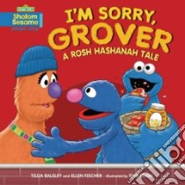 I'm Sorry, Grover libro in lingua di Balsley Tilda, Fischer Ellen, Leigh Tom (ILT)