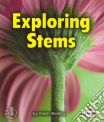 Exploring Stems libro in lingua di Sterling Kristin