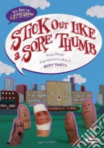 Stick Out Like a Sore Thumb libro in lingua di Doeden Matt, Blecha Aaron (ILT)