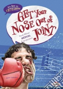 Get Your Nose Out of Joint libro in lingua di Doeden Matt, Blecha Aaron (ILT)