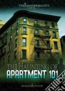 The Haunting of Apartment 101 libro in lingua di Atwood Megan