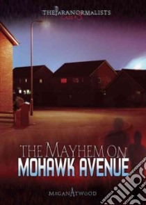 The Mayhem on Mohawk Avenue libro in lingua di Atwood Megan
