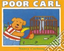 Poor Carl libro in lingua di Carlson Nancy L.