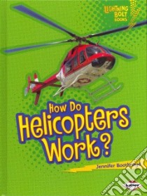 How Do Helicopters Work? libro in lingua di Boothroyd Jennifer
