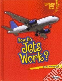 How Do Jets Work? libro in lingua di Silverman Buffy