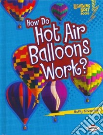 How Do Hot Air Balloons Work? libro in lingua di Silverman Buffy