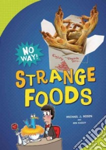 Strange Foods libro in lingua di Rosen Michael J., Kassoy Ben, Jones Doug (ILT)