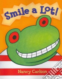 Smile a Lot! libro in lingua di Carlson Nancy L.