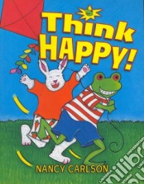 Think Happy! libro in lingua di Carlson Nancy L.