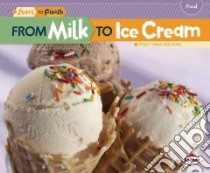 From Milk to Ice Cream libro in lingua di Taus-Bolstad Stacy