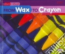 From Wax to Crayon libro in lingua di Nelson Robin