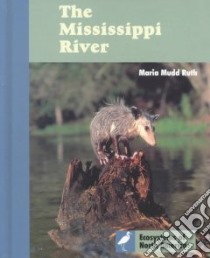 The Mississippi River libro in lingua di Mudd-Ruth Maria