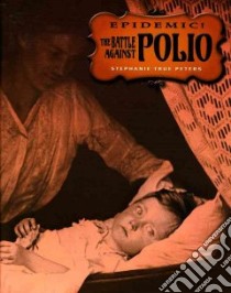 The Battle Against Polio libro in lingua di Peters Stephanie True