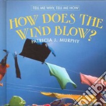 How Does the Wind Blow? libro in lingua di Murphy Patricia J.